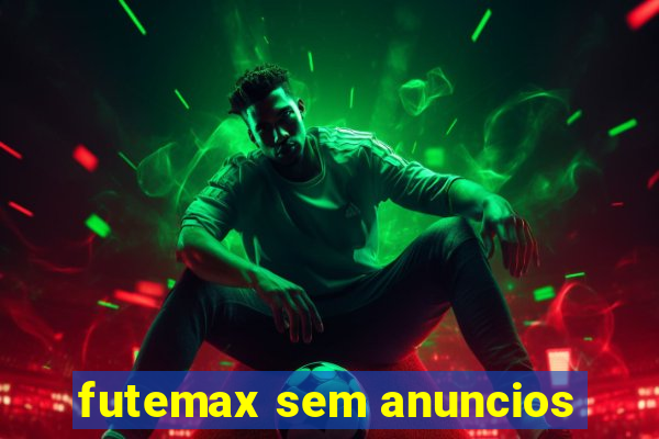 futemax sem anuncios